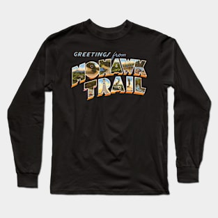 Greetings from Mohawk Trail Long Sleeve T-Shirt